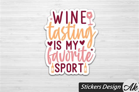 Wine Tasting Is My Favorite Sport Sticke Graphic By Akazaddesign