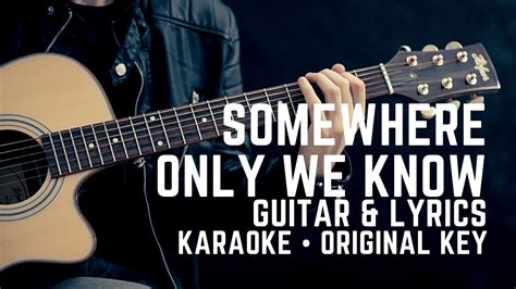 Somewhere Only We Know Guitar And Lyrics Karaoke Keane Youtube