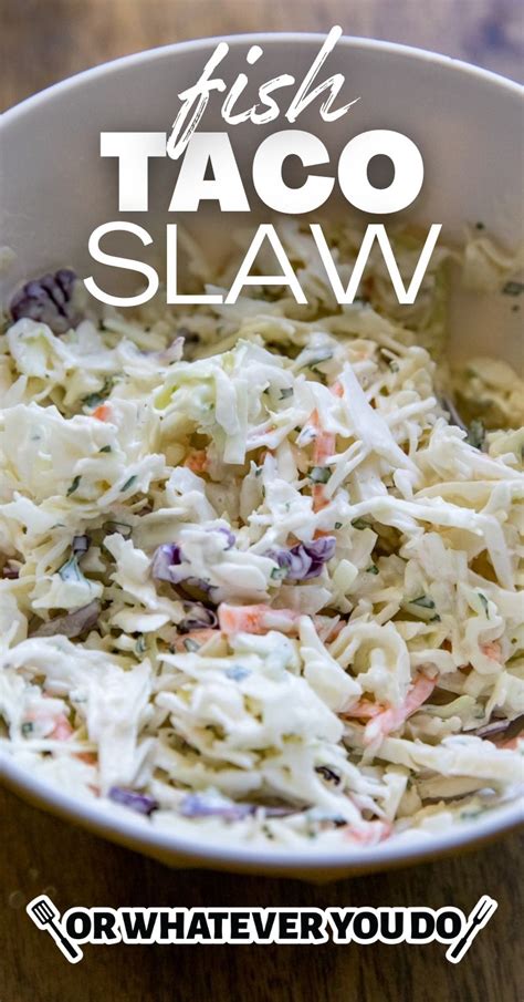 Fish Taco Slaw Or Whatever You Do