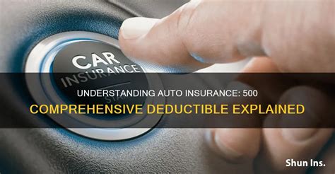 Understanding Auto Insurance: 500 Comprehensive Deductible Explained ...