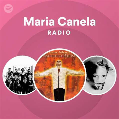 Maria Canela Radio Playlist By Spotify Spotify