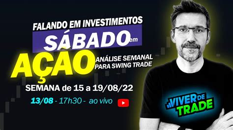 Sábado Em Ação Análise Semanal Para Swing Trade Semana De 08 A 1208 Youtube