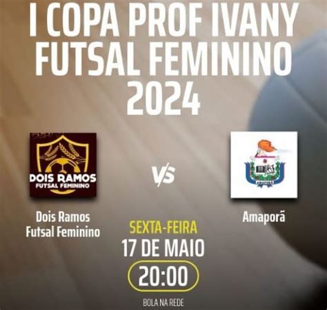 Semifinal Da Copa De Futsal Feminino Prof Ivany Come A Hoje