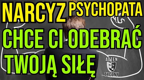 NARCYZ CHCE ODEBRAĆ CI TWOJĄ SIŁĘ NARCYSTYCZNE ZABURZENIE narcyz