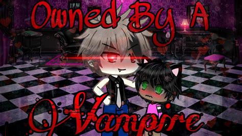 Owned By A Vampire GLMM 13 Gay Love Story Part 1 YouTube