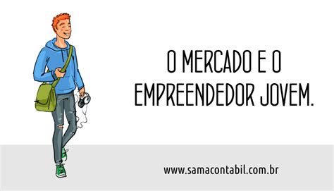 Sama Contabilidadade O Mercado E O Empreendedor Jovem