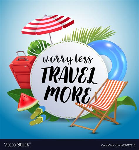 Worry less travel more inspirational quote Vector Image