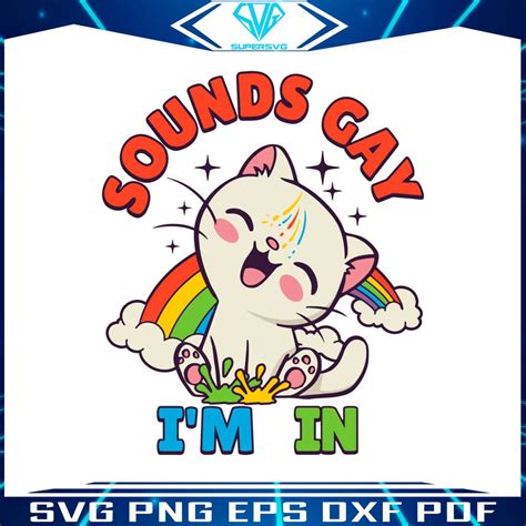 Sounds Gay Im In LGBT Cat SVG