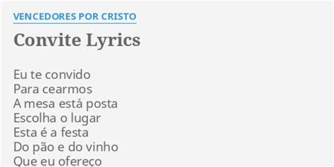 CONVITE LYRICS By VENCEDORES POR CRISTO Eu Te Convido Para