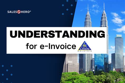 Understanding E Invoicing In Malaysia A Complete Guide