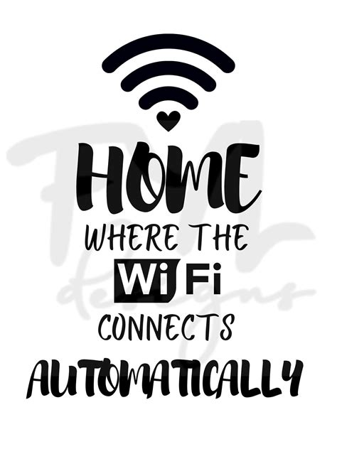 Home Svg Wifi Svg Home Is Where The Wifi Connects Automatically Svg