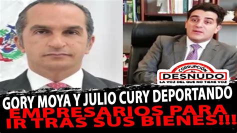 GORY MOYA Y JULIO CURY DEPORTANDO EMPRESARIOS PARA IR TRAS SUS BIENES