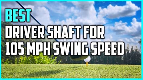 5 Best Driver Shafts For 105 Mph Swing Speed Review 2023 Slow Mid