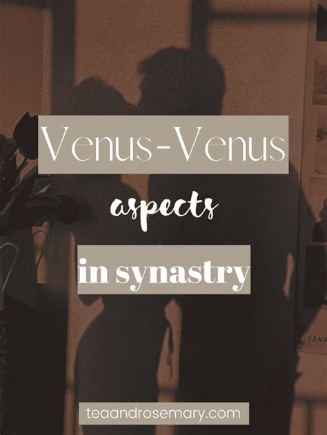 Venus Venus Aspects In The Synastry Chart