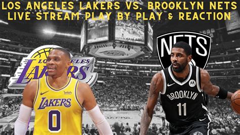 Live Los Angeles Lakers Vs Brooklyn Nets Play By Play Reaction