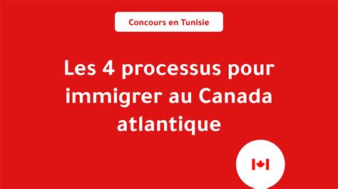 Les 4 Processus Pour Immigrer Au Canada Atlantique En 2023