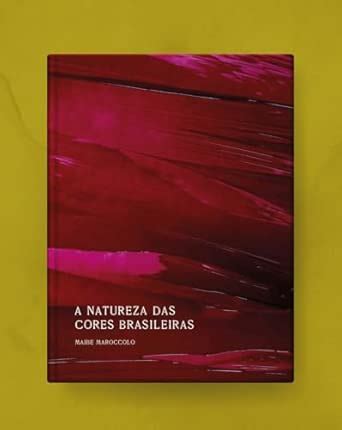 A Natureza Das Cores Brasileiras - A Natureza das Cores Brasileiras - 9786500727654 - Livros na Amazon Brasil