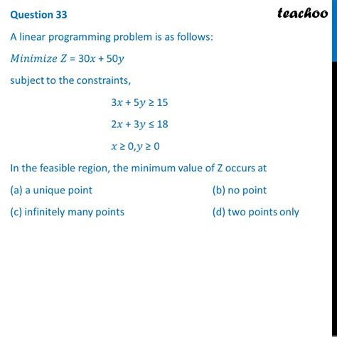 Ques 33 A linear programming problem is Minimise Z 30𝑥 50𝑦