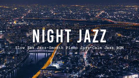 Relaxing Night Jazz Instrumental Music Exquisite Slow Sax Jazz Music