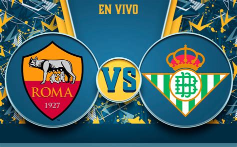 Roma Vs Betis En Directo Andr S Guardado En Europa League