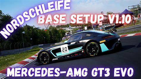 MERCEDES AMG GT3 EVO NORDSCHLEIFE BASE SETUP FREE ACC V1 10 YouTube