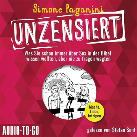 Unzensiert Was Sie Schon Immer Ber Sex In Der Bibel Wissen Wollten Aber Nie Zu Fragen Wagten