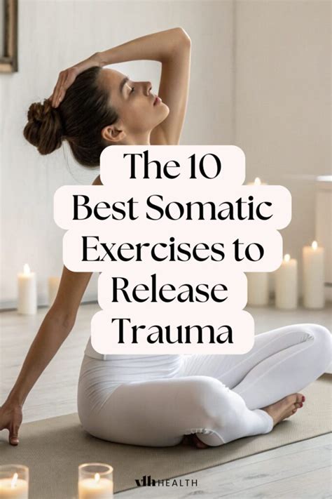 The Best Somatic Exercises To Release Trauma Vlh Health