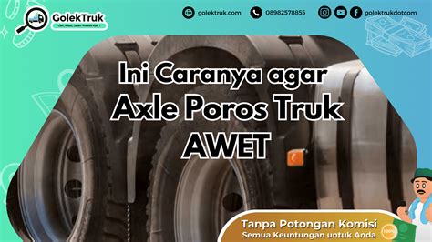 Cara Merawat Poros Penggerak Roda Pada Truk Blog