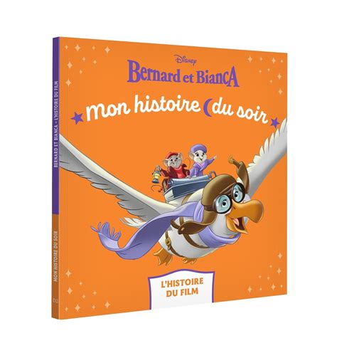 Bernard Et Bianca Mon Histoire Du Soir L Histoire Du Film Disney