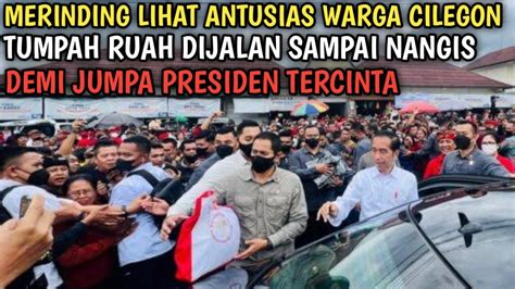 Sampai Haru Lihatnya Antusias Luar Biasa Warga Cilegon Tumpah Ruah