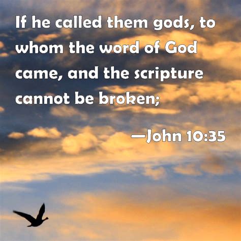 John 10 35 If He Called Them Gods To Whom The Word Of God Came And