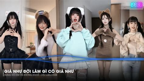 Giá Như Đời Làm Gì Có Giá Như Remix Đừng Hỏi Em Ổn Không Remix Tiktok Top Remix Hot Tiktok