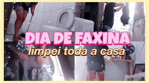 DIA DE FAXINA PESADA NA MINHA CASA SIMPLES LIMPEI TUDO YouTube