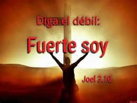 Diga El D Bil Fuerte Soy Vers Culo Biblico Joel Youtube