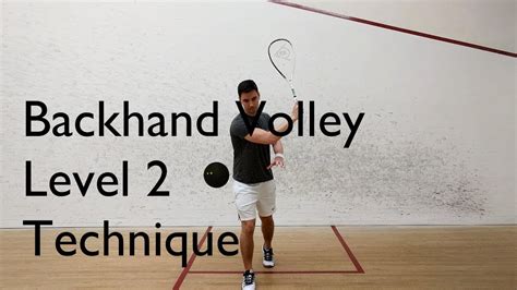 Squash Backhand Volley Level 2 Technique Youtube