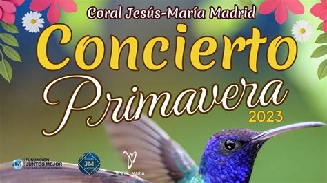 Concierto de Primavera Coral Jesús María Madrid 2023 YouTube