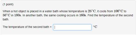 Solved Point When A Hot Object Is Placed In A Water Bath Chegg