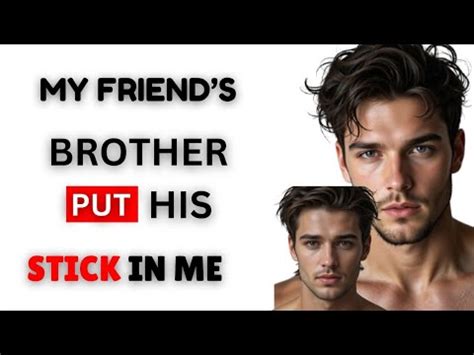 What My Friends Brother Did To Me At The Sleepover Gay Love Story Love Star Profile Youtube