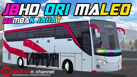 Rombak Jahat Share Mod Bussid Terbaru Jbhd Ori Maleo Rombak Jahat