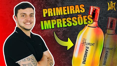 Conhecendo O Novo Humor Trasforma Da Natura Primeiras Impress Es