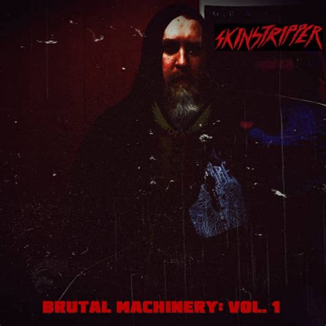 Skinstripper Brutal Machinery Vol 1 EP Metal Kingdom