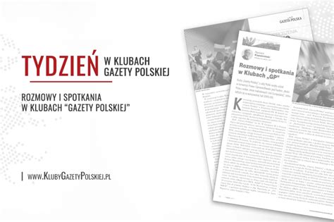 Kluby Gazety Polskiej TYDZIEŃ W KLUBACH GAZETY POLSKIEJ 8 05 2024