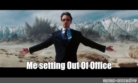 Meme Me Setting Out Of Office All Templates Meme