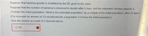Solved Suppose that bacteria growth is modelled by the DE | Chegg.com