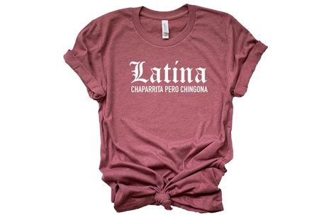 Latina Chaparrita Pero Chingona Unisex Shirt Phenomenally Etsy