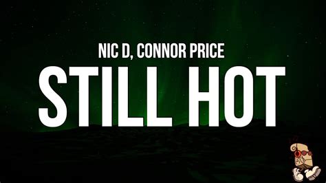 Nic D Connor Price Still Hot Lyrics YouTube