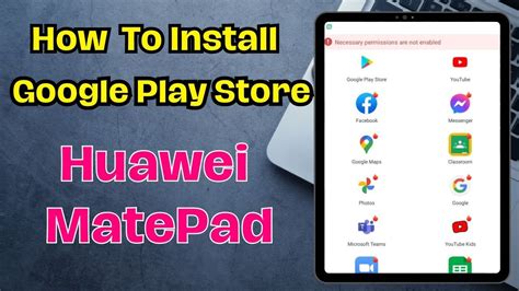 How To Install Google Play Store On Huawei MatePad T Google Play