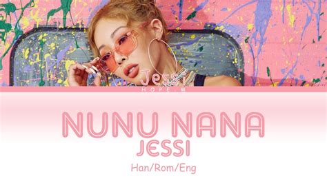 Jessi 제시 NUNU NANA 눈누난나 Color Coded Lyrics Han Rom Eng YouTube