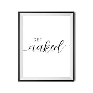 Get Naked Print Bathroom Poster Bedroom Wall Art Saying Printable