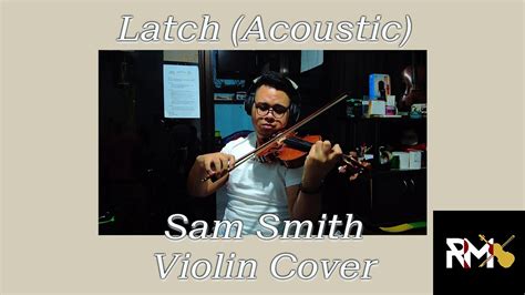 Latch Acoustic Version Sam Smith Violin Cover Youtube